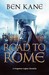 The Road to Rome (Forgotten Legion Chronicles, #3)
