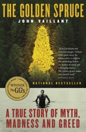 The Golden Spruce by John Vaillant The Golden Spruce by John Vaillant