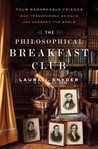 The Philosophical Breakfast Club by Laura J. Snyder The Philosophical Breakfast Club by Laura J. Snyder