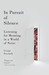 In Pursuit of Silence: Listening for Meaning in a World of Noise (Paperback)
