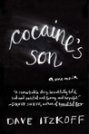 Cocaine's Son by Dave Itzkoff Cocaine's Son by Dave Itzkoff