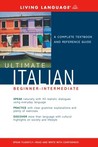 Ultimate Italian Beginner-Intermediate (Book) (LL(R) Ultimate Basic-Intermed) Ultimate Italian Beginner-Intermediate (Book) (LL(R) Ultimate Basic-Intermed)