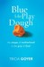 Blue Like Play Dough by Tricia Goyer Blue Like Play Dough by Tricia Goyer