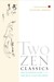 Two Zen Classics: The Gateless Gate and The Blue Cliff Records
