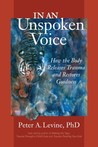In an Unspoken Voice by Peter A. Levine In an Unspoken Voice by Peter A. Levine