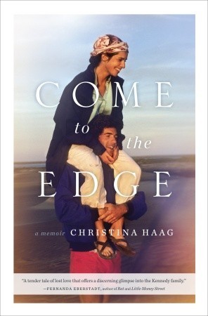 Come to the Edge by Christina Haag Come to the Edge by Christina Haag