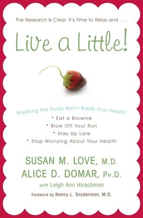 Live a Little!: Breaking the Rules Won't Break Your Health
