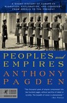 Peoples and Empires: A Short History of European Migration, Exploration, and Conquest, from Greece to the Present Peoples and Empires: A Short History of European Migration, Exploration, and Conquest, from Greece to the Present