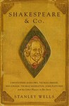 Shakespeare and Co. by Stanley W. Wells Shakespeare and Co. by Stanley W. Wells