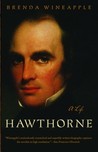 Hawthorne: A Life Hawthorne: A Life