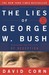 The Lies of George W. Bush by David Corn The Lies of George W. Bush by David Corn