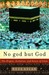 No God But God: the Origins, Evolution, and Future of Islam (Hardcover)