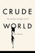 Crude World: The Violent Twilight of Oil (Hardcover)