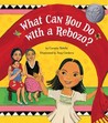 What Can You Do with a Rebozo? by Carmen Tafolla What Can You Do with a Rebozo? by Carmen Tafolla