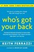 Who's Got Your Back: The Breakthrough Program to Build Deep, Trusting Relationships That Create Success--And Won't Let You Fail (Hardcover)