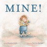 Mine! by Shutta Crum Mine! by Shutta Crum