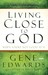 Living Close to God (When You're Not Good at It): A Spiritual Life That Takes You Deeper Than Daily Devotions