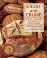 Crust and Crumb by Peter Reinhart Crust and Crumb by Peter Reinhart