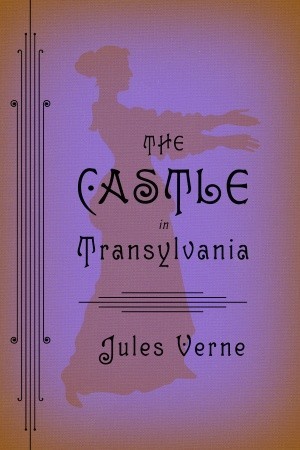 The Castle in Transylvania by Jules Verne The Castle in Transylvania by Jules Verne