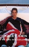Tracey Emin: My Life in a Column Tracey Emin: My Life in a Column