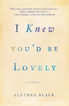 I Knew You'd Be Lovely