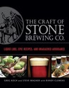 Stone Brewing Co.'s Guide to Craft Beer: Recipes and Techniques from the Leading American Microbrewery