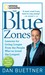 The Blue Zones: Lessons for Living Longer From the People Who've Lived the Longest (Paperback)