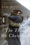 The Things We Cherished by Pam Jenoff The Things We Cherished by Pam Jenoff