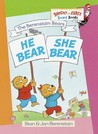 He Bear, She Bear by Stan Berenstain He Bear, She Bear by Stan Berenstain