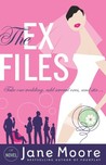 The Ex Files by Jane Moore The Ex Files by Jane Moore
