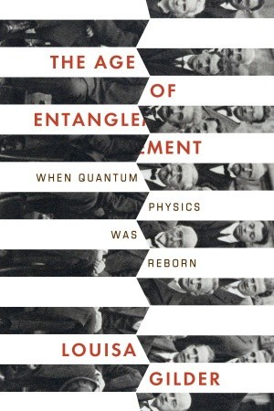 The Age of Entanglement: When Quantum Physics Was Reborn