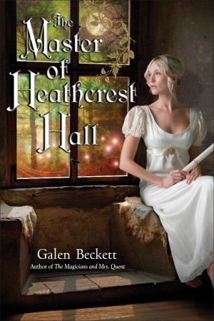 The Master of Heathcrest Hall (Mrs. Quent, #3)