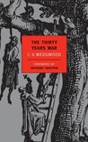 The Thirty Years War by Cicely Veronica Wedgwood The Thirty Years War by Cicely Veronica Wedgwood
