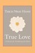 True Love: A Practice for Awakening the Heart (Hardcover)