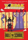 Vordak the Incomprehensible: Rule the School Vordak the Incomprehensible: Rule the School