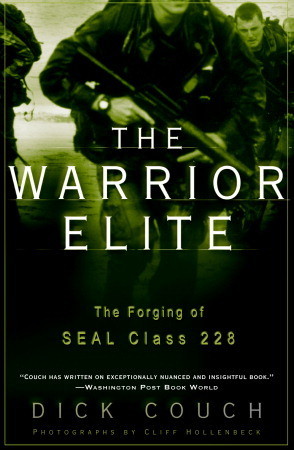 The Warrior Elite by Dick Couch The Warrior Elite by Dick Couch