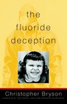 The Fluoride Deception The Fluoride Deception