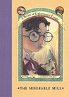 The Miserable Mill (A Series of Unfortunate Events, #4)