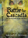 Battle for Cascadia by Kenneth G. Bennett