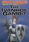 The Ivanhoe Gambit (Time Wars, #1) The Ivanhoe Gambit (Time Wars, #1)