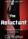 The Reluctant by C.S. Splitter