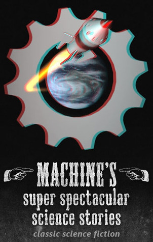 Machine’s super spectacular science stories