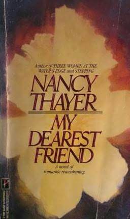 My Dearest Friend by Nancy Thayer — Reviews, Discussion, Bookclubs, Lists