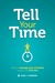 Tell Your Time by Amy Lynn Andrews
