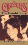 The Carpenters: The Untold Story : An Authorized Biography