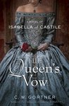The Queen's Vow by C.W. Gortner The Queen's Vow by C.W. Gortner