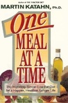 One Meal at a Time: The Incredibly Simple Low-Fat Diet for a Happier, Healthier, Longer Life
