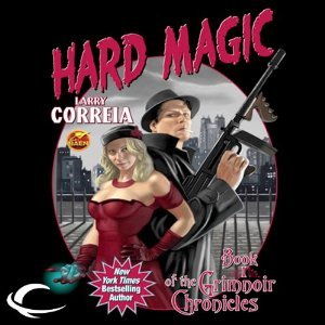 Hard Magic by Larry Correia