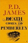 Death Comes To Pemberley by P.D. James Death Comes To Pemberley by P.D. James