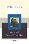 The Skull Beneath The Skin by P.D. James The Skull Beneath The Skin by P.D. James